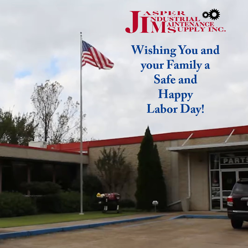 Jasper Industrial Maintenance Supply wishes you and your family a safe and Happy Labor Day!