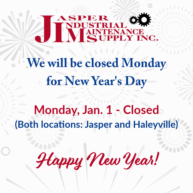 Jasper Industrial Maintenance Supply closed Monday Jan 1 for New Year's Day